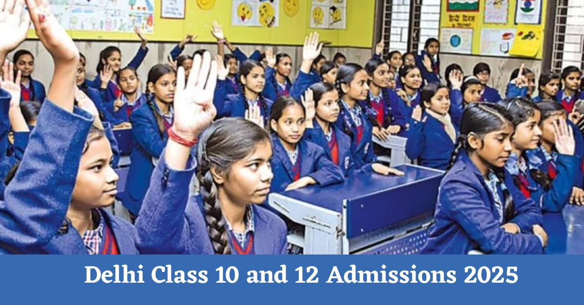 Delhi 10th and 12th Admission 2025